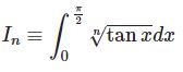 $\int\sqrt[n]{\tan x}dx$ とベータ関数